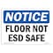 Signmission OSHA Notice, 5" Height, Floor Not ESD Safe Sign, 7" X 5", Landscape OS-NS-D-57-L-12793 - alternate 1